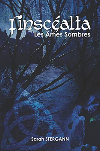 Finscéalta: Les Âmes Sombres (French Edition)
