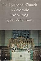 The Episcopal Church in Colorado, 1860-1963 B0007EQ8PU Book Cover
