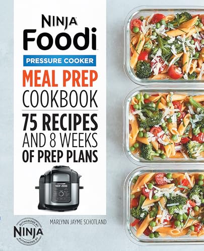 Ninja Foodi Pressure Cooker Meal Prep Cookbook: 75 Recipes and