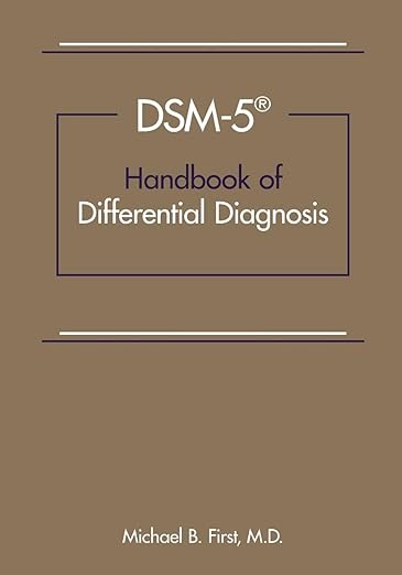 DSM-5TM Handbook of Differential Diagnosis