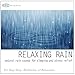 Relaxing Rain: Natural Rain Sounds for Sleeping and Stress Relief (Nature Sounds, Deep Sleep Music, Meditation, Relaxation Sounds of Soft Falling Rain)