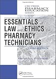 Essentials of Law and Ethics for Pharmacy Technicians (Pharmacy Education Series)
