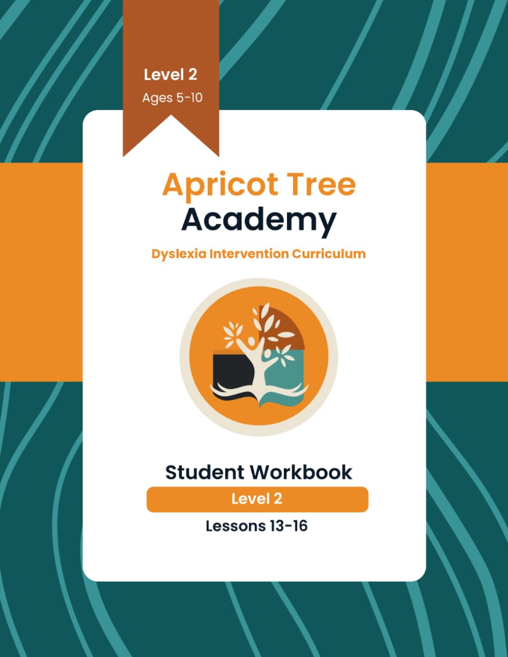 Dyslexia Intervention Workbook - Level Two: Lessons 13-16: Apricot Tree Academy (Dyslexia Intervention Level Two Series)