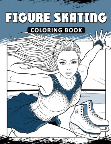 Figure Skating Coloring Book: The Activity Book for Figure Skating Lovers