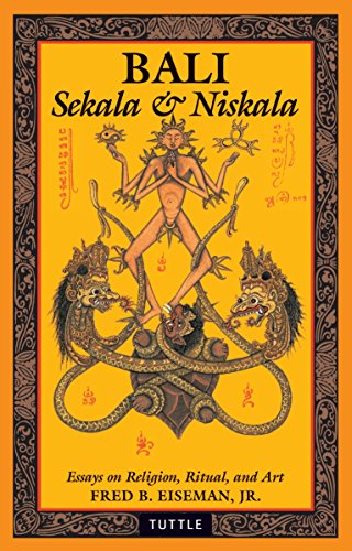 Bali: Sekala & Niskala: Essays on Religion, Ritual, and Art Bali: Sekala & Niskala: Essays on Religion, Ritual, and Art