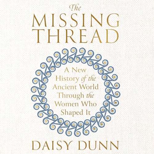 The Missing Thread by Daisy Dunn episode artwork