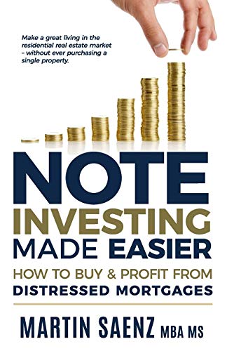 Note Investing Made Easier: How To Buy And Profit From Distressed Mortgages Note Investing Made Easier: How To Buy And Profit From Distressed Mortgages