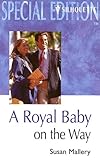  A Royal Baby On The Way (Silhouette Special Edition S.)