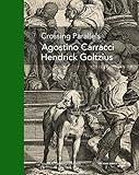 goltzius and the pelican company film completo ita  Agostino Carracci / Hendrick Goltzius: Crossing Parallels