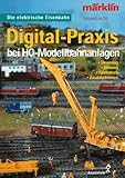 Digital-Praxis bei H0-Modellbahnanlagen