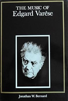 The Music of Edgard Varese (Composers of the Twentieth Century)