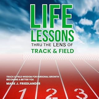 Life Lessons Thru The Lens of Track & Field cover art