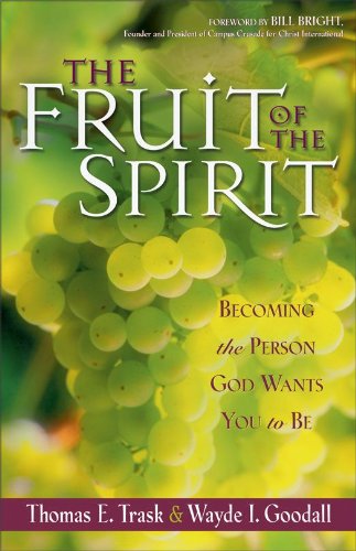 The Fruit of the Spirit: Becoming the Person God Wants You to Be