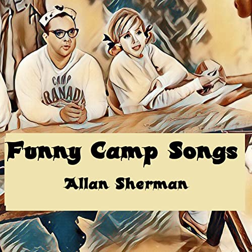Funny Camp Songs by Allan Sherman on Amazon Music