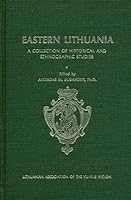 Eastern Lithuania: A Collection of Historical Ethnographic Studies B000CORSJK Book Cover