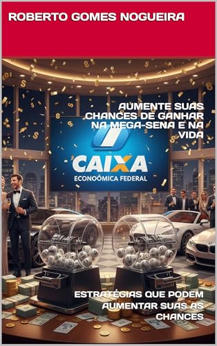 AUMENTE SUAS CHANCES DE GANHAR NA MEGA-SENA E NA VIDA: ESTRATÉGIA...