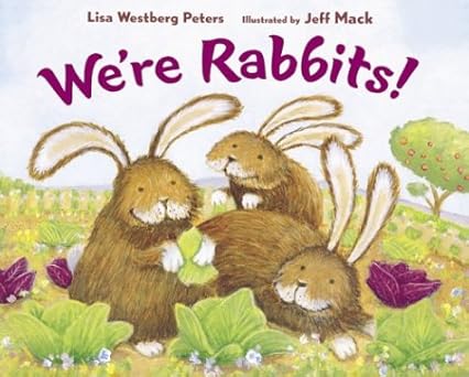 We're Rabbits!: Peters, Lisa Westberg, Mack, Jeff: 9780152046712 ...