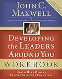 Developing the Leaders Around You: How to Help Others Reach Their Full Potential (Workbook edition)