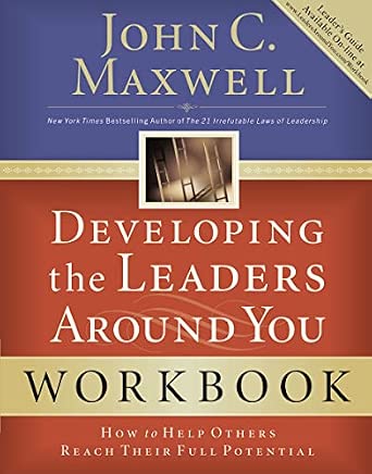 Developing the Leaders Around You: How to Help Others Reach Their Full Potential Workbook ed. Edition-Wow! eBook