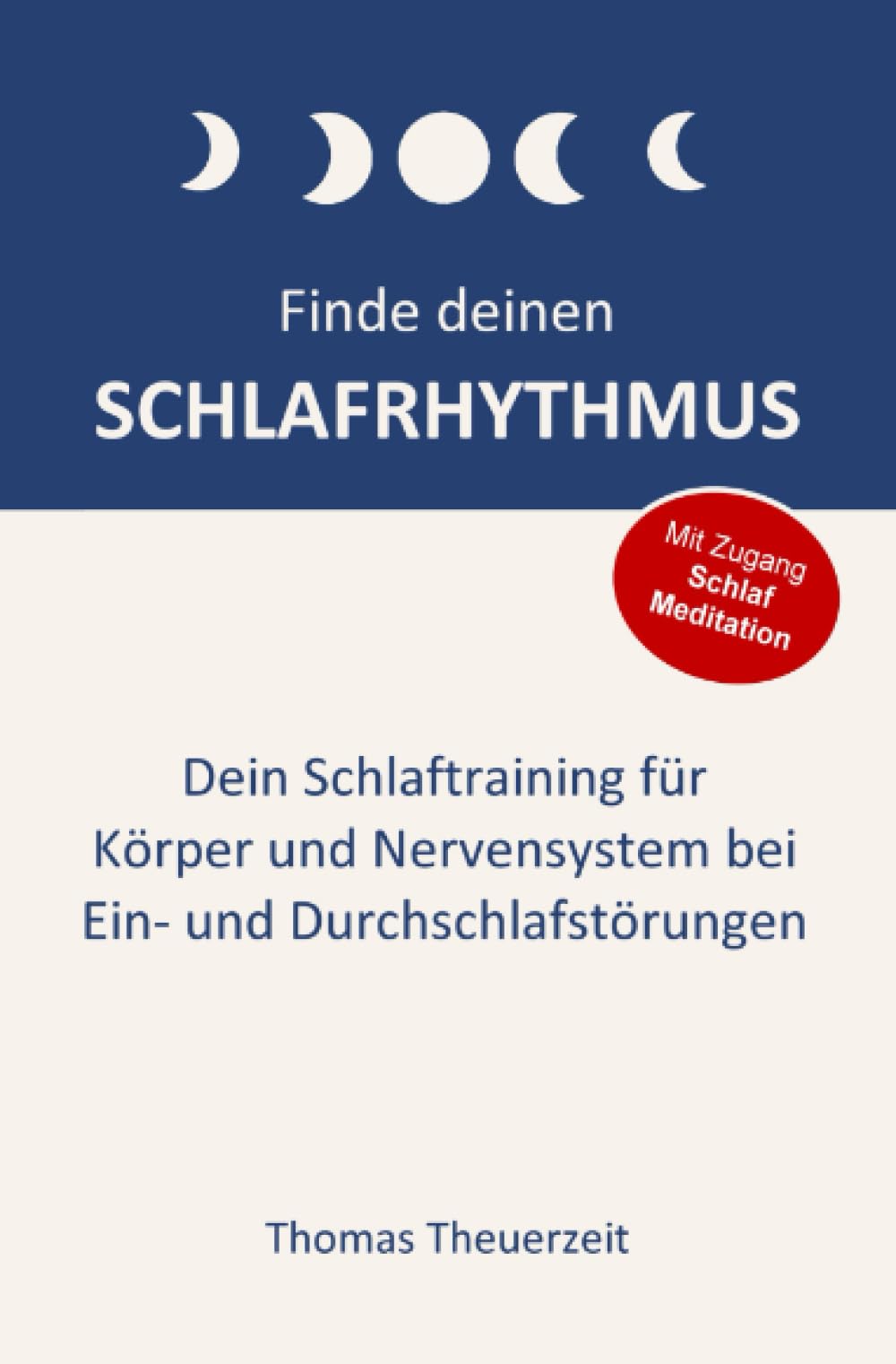 Finde deinen Schlafrhythmus: Dein Schlaftraining für Körper und Nervensystem bei Ein- und Durchschlafstörungen