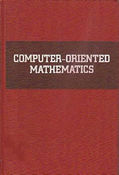 Paperback Computer-oriented Mathematics: Introduction to Numerical Methods Book