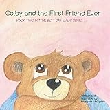 Colby and the First Friend Ever: Book Two in the Best Day Ever Series