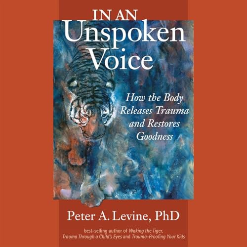 In an Unspoken Voice Audiolibro Por Peter A. Levine, Gabor Maté M.D. - foreword arte de portada