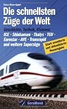 shinkansen ticket buchen  Die schnellsten Züge der Welt: Geschichte, Technik, Visionen - ICE, Shinkansen, Thalys, TGV, Eurostar, AVE, Transrapid und weitere Superzüge