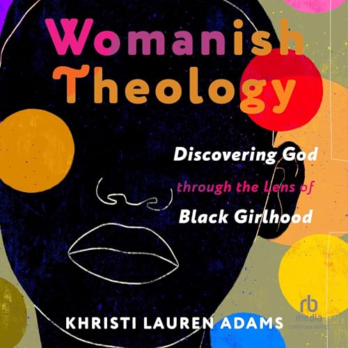 Womanish Theology by Khristi Lauren Adams episode artwork