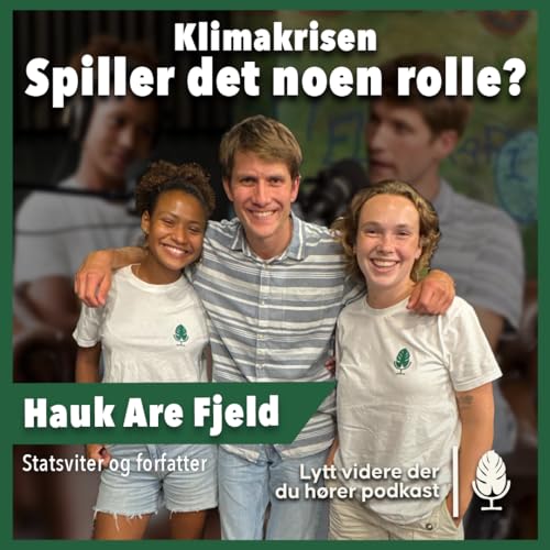 Klimakrisen - spiller det noen rolle?