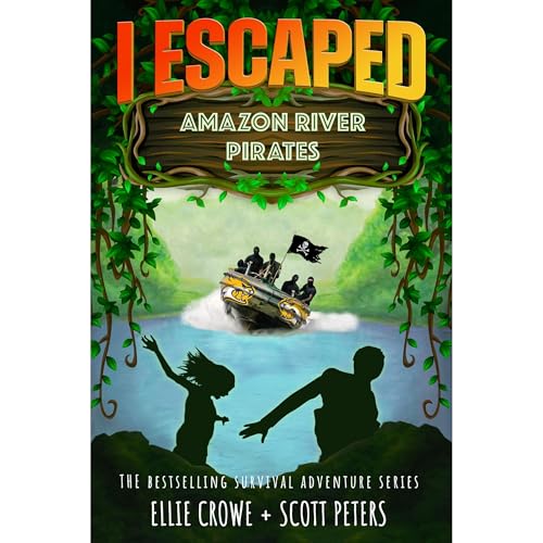 I Escaped Amazon River Pirates by Scott Peters, Ellie Crowe episode artwork