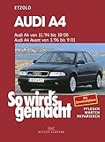  Audi A4 von 11/94-10/00: Avant von 1/96-9/01, So wird\'s gemacht - Band 98: Pflegen - warten - reparieren