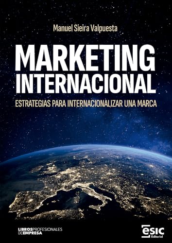 MARKETING INTERNACIONAL: Estrategias para internacionalizar una marca (Libros profesionales de empresa) MARKETING INTERNACIONAL: Estrategias para internacionalizar una marca (Libros profesionales de empresa)