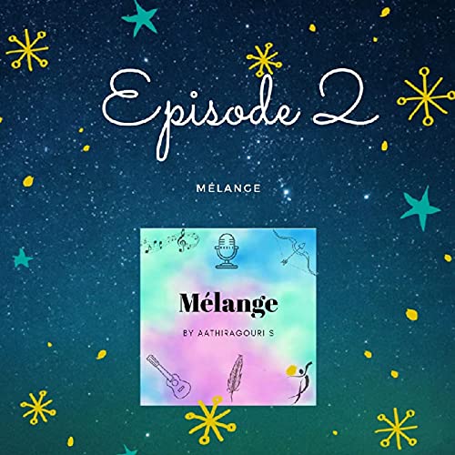Episode 2 : M&eacute;lange