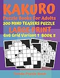 Kakuro Puzzle Books For Adults - 200 Mind Teasers Puzzle - Large Print - 6x6 Grid Variant 1 - Book 5: Brain Games Books For Adults - Mind Teaser Puzzles For Adults - Logic Games For Adults