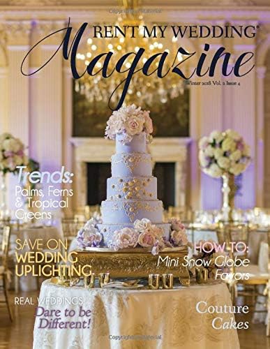 RENT MY WEDDING Magazine - Winter 2018: Expert advice for planning a wedding on a budget