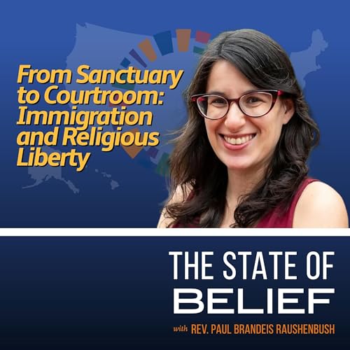 From Sanctuary to Courtroom: Immigration and Religious Liberty with Legal expert Elizabeth Reiner Platt Podcast Por arte de portada
