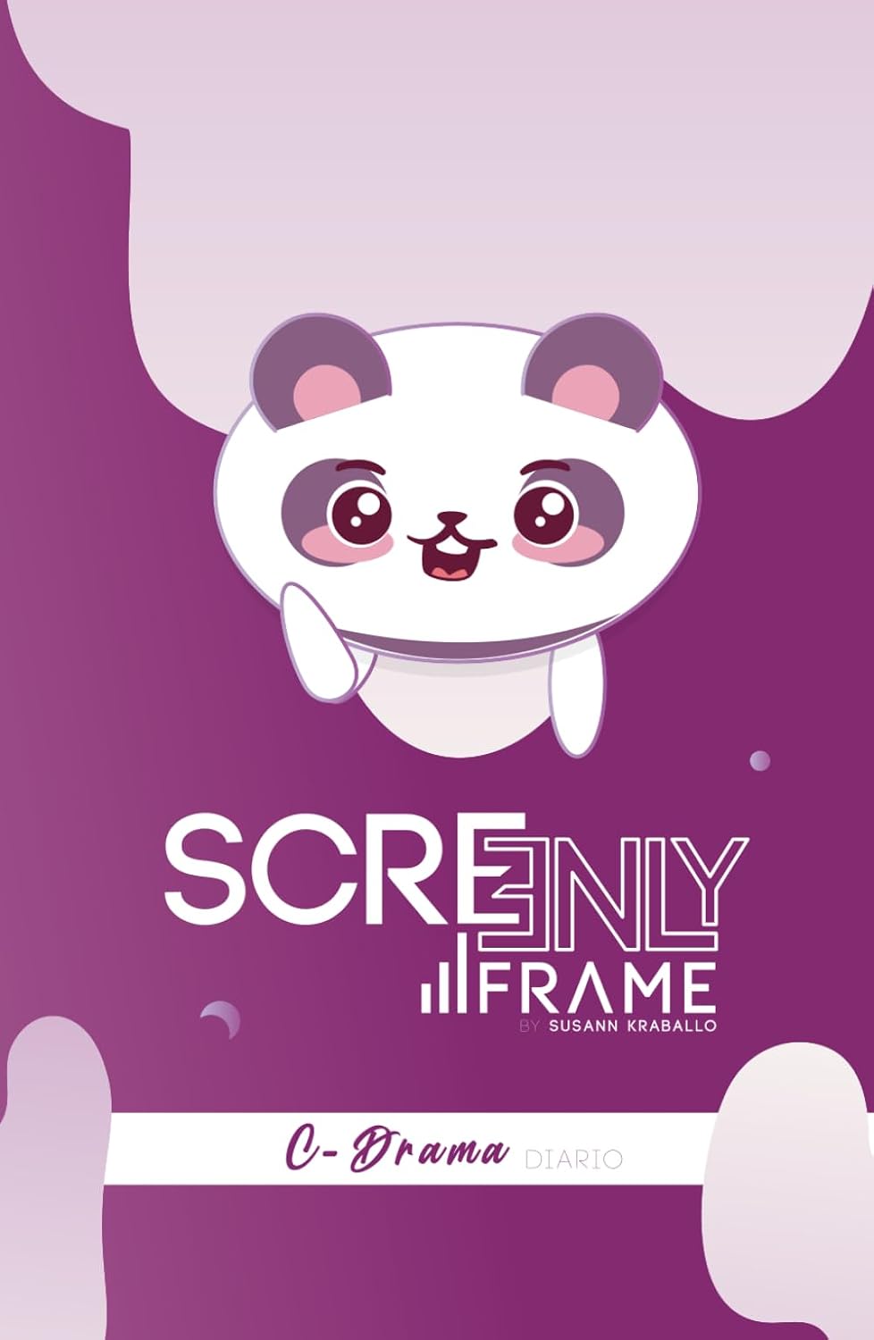 SCREENLY FRAME: C-Drama Diario de Reseñas y Planificador de Series Chinas: Diario personalizable para 46 Doramas con Tracker de episodios, Second Lead Grief, Ranking de Besos y Premios. Organizado por 7 géneros      Hardcover – February 15, 2026