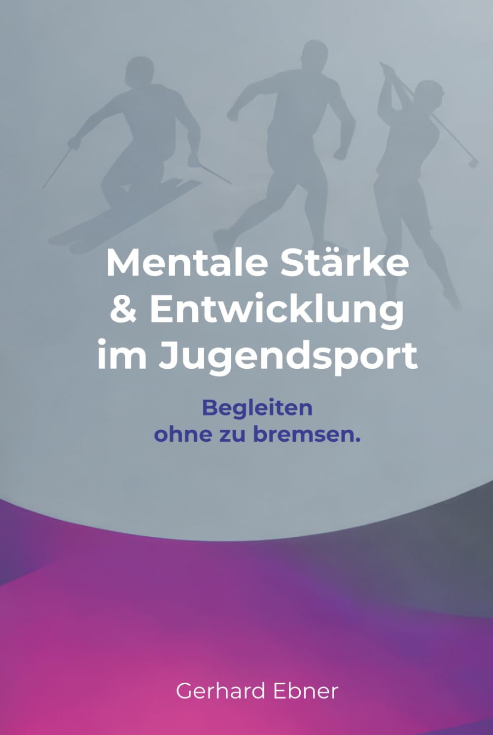 Mentale Stärke & Entwicklung im Jugendsport: Begleiten ohne zu bremsen