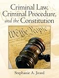 Criminal Law, Criminal Procedure, and the Constitution
