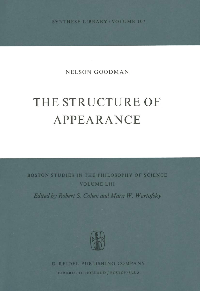 The Structure of Appearance (Boston Studies in the Philosophy and History of Science Book 53)