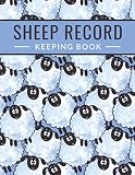 Sheep Record Keeping Book: Farm Management Record Keeping Tracker for Breeding, Lambing, Health & Sheep Death Record, Health Tracker , Breeding & Death Logbook | Sheep Record Book -  Independently published