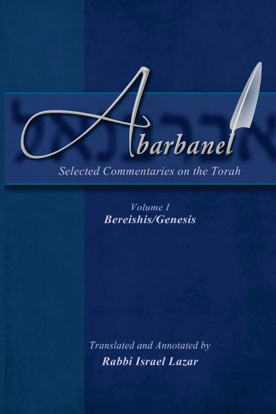 Abarbanel - Selected Commentaries on the Torah: Bereishis (Genesis): Volume 1