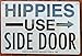 Hippies Use Side Door Tin Sign