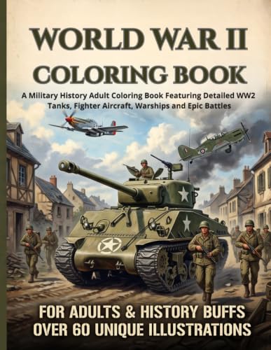World War II Coloring Book: A Military History Adult Coloring Book Featuring Detailed WW2 Tanks, Fighter Aircraft, Warships and Epic Battles: The ... Buffs: A Unique Gift for Men and Veterans image 2