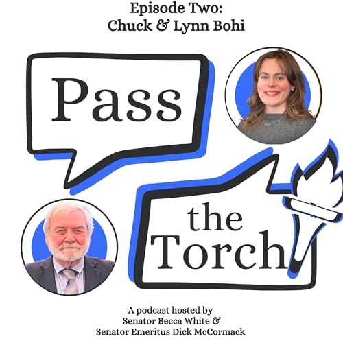 Pass the Torch - Ep. Two: State Representatives Emeritus Lynn & Chuck Bohi