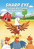  SHARP EYE: The Eagle Who Thought He Was a Chicken (Sharp Eye Series) (English Edition)