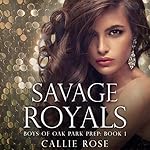 Cover of Savage Royals: A Reverse Harem High School Bully Romance