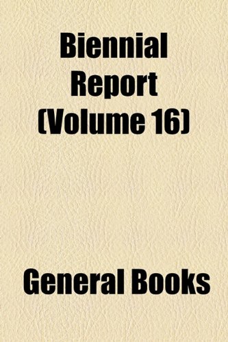 Biennial Report (Volume 16)