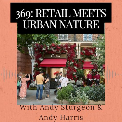 Episode 369: Retail Meets Urban Nature